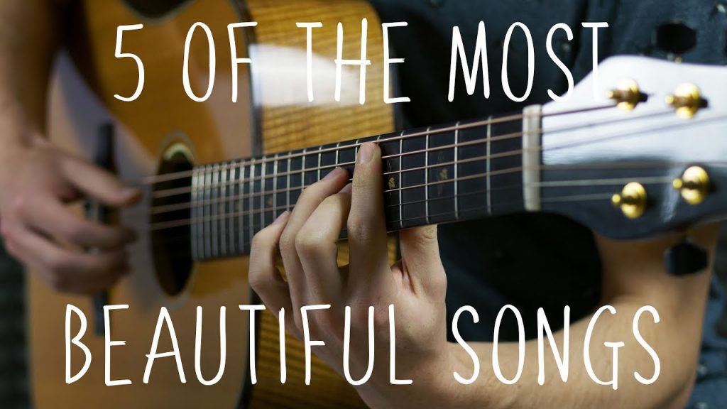 5 of the most beautiful songs in the world fingerstyle guitar